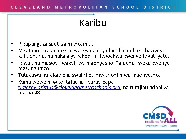 Karibu • Plkupunguza sauti za microsimu. • Mkutano huu unarekodiwa kwa ajili ya familia