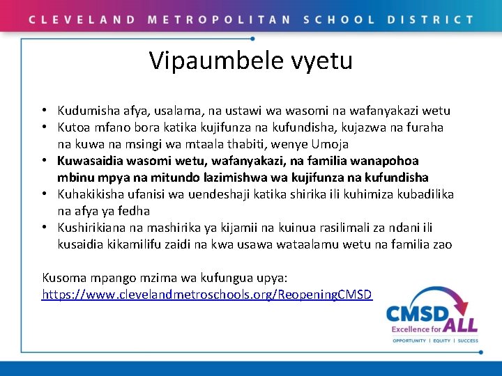 Vipaumbele vyetu • Kudumisha afya, usalama, na ustawi wa wasomi na wafanyakazi wetu •