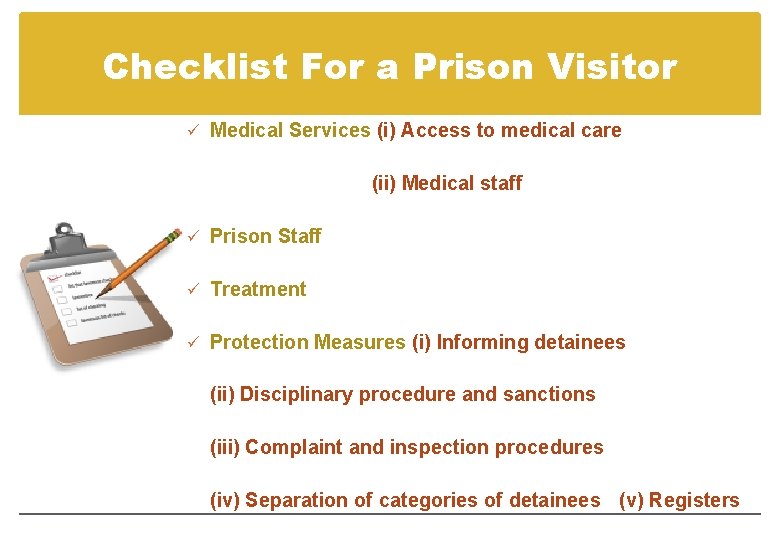 Checklist For a Prison Visitor ü Medical Services (i) Access to medical care (ii)