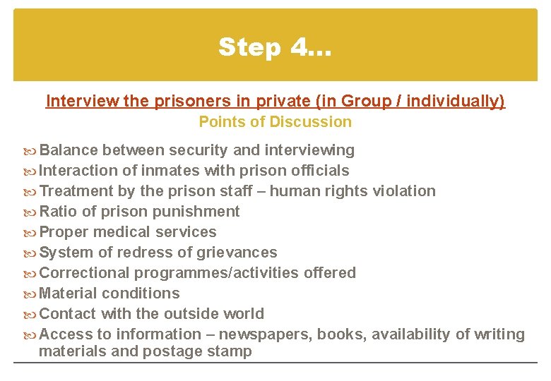 Step 4… Interview the prisoners in private (in Group / individually) Points of Discussion