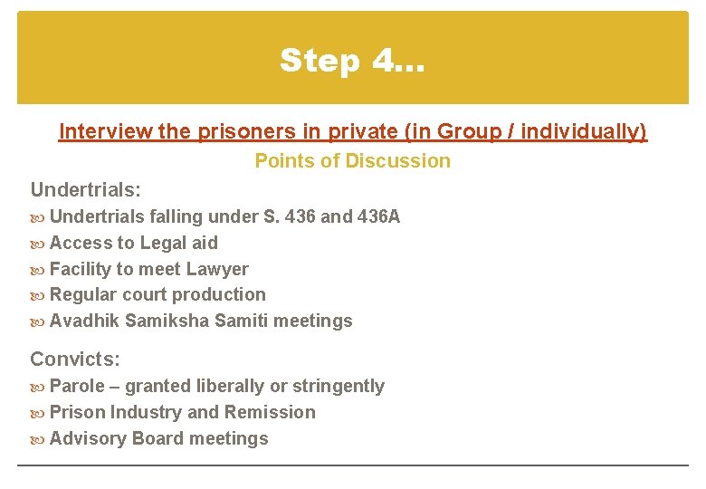 Step 4… Interview the prisoners in private (in Group / individually) Points of Discussion