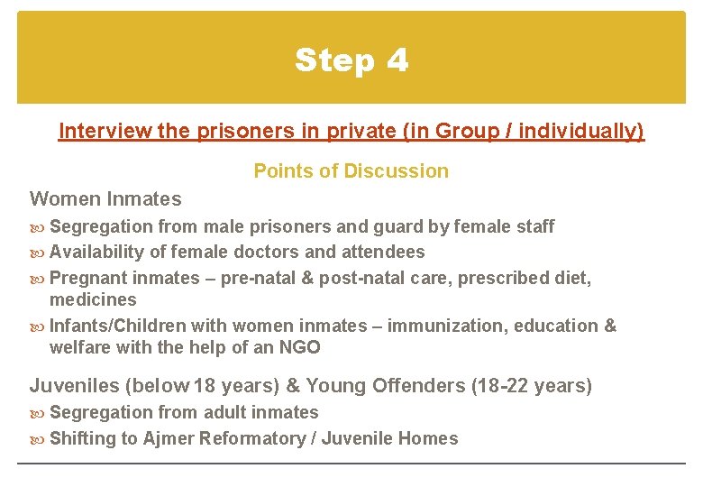 Step 4 Interview the prisoners in private (in Group / individually) Points of Discussion