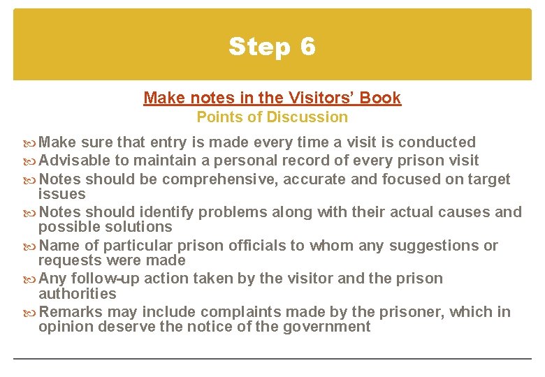 Step 6 Make notes in the Visitors’ Book Points of Discussion Make sure that