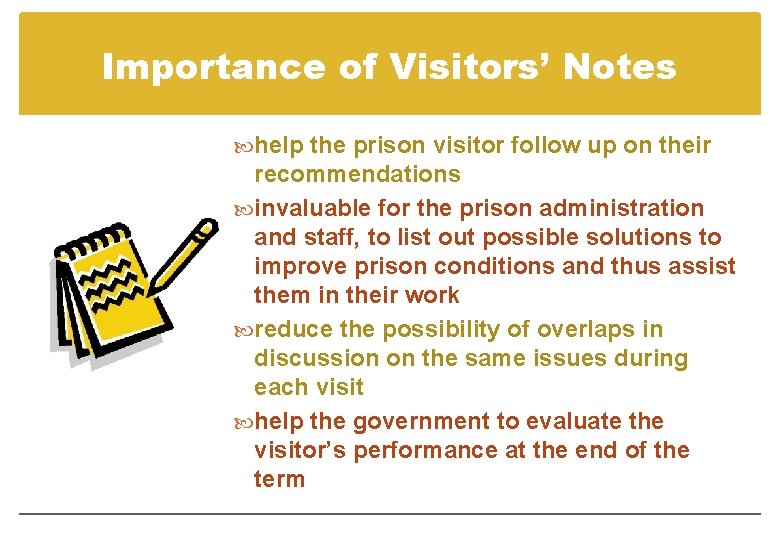 Importance of Visitors’ Notes help the prison visitor follow up on their recommendations invaluable