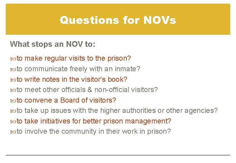 Questions for NOVs What stops an NOV to: to make regular visits to the
