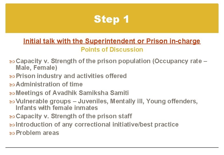 Step 1 Initial talk with the Superintendent or Prison in-charge Points of Discussion Capacity