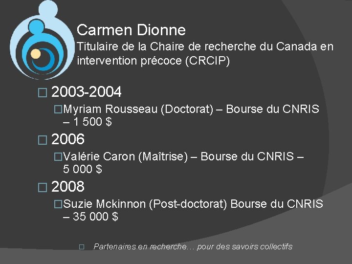 Carmen Dionne Titulaire de la Chaire de recherche du Canada en intervention précoce (CRCIP)