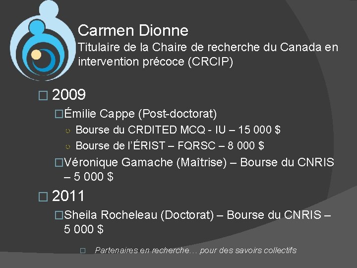 Carmen Dionne Titulaire de la Chaire de recherche du Canada en intervention précoce (CRCIP)