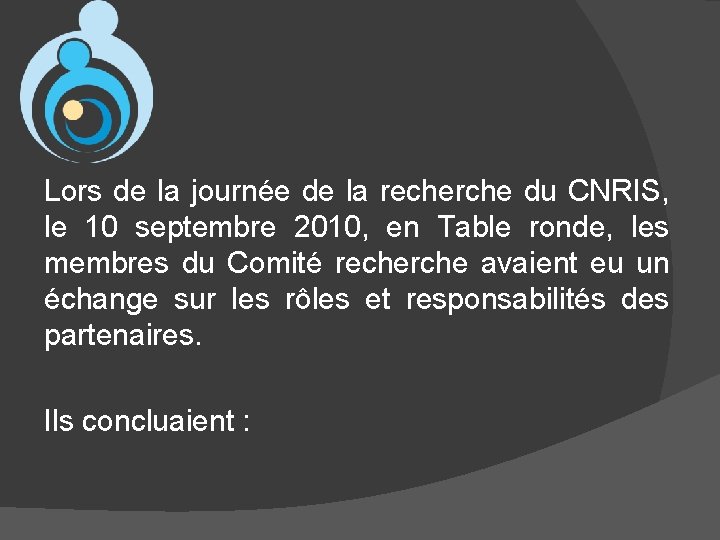 Lors de la journée de la recherche du CNRIS, le 10 septembre 2010, en