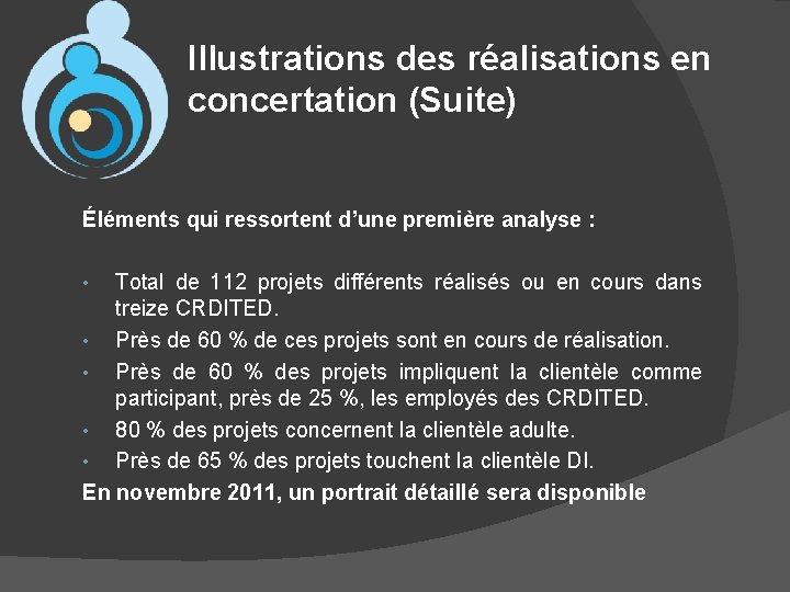 Illustrations des réalisations en concertation (Suite) Éléments qui ressortent d’une première analyse : Total