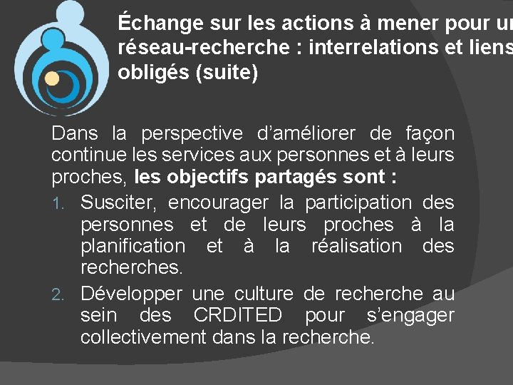 Échange sur les actions à mener pour un réseau-recherche : interrelations et liens obligés