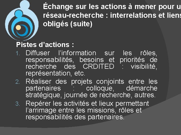 Échange sur les actions à mener pour un réseau-recherche : interrelations et liens obligés