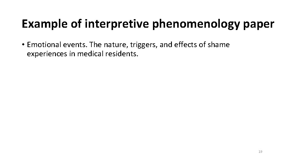 Example of interpretive phenomenology paper • Emotional events. The nature, triggers, and effects of