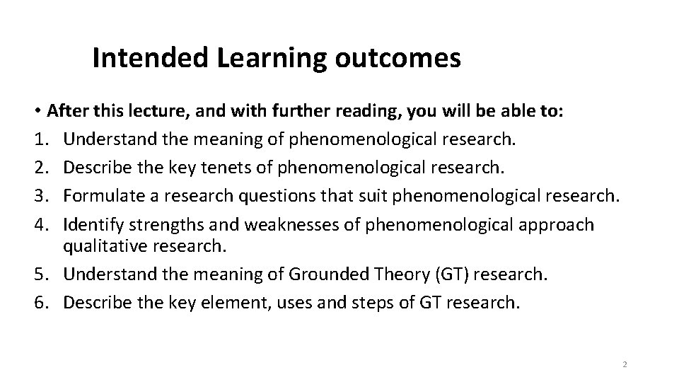 Intended Learning outcomes • After this lecture, and with further reading, you will be