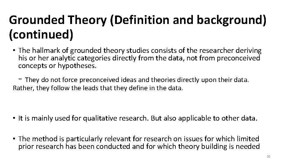 Grounded Theory (Definition and background) (continued) • The hallmark of grounded theory studies consists