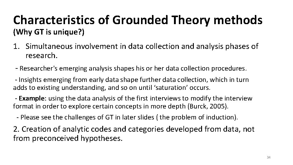 Characteristics of Grounded Theory methods (Why GT is unique? ) 1. Simultaneous involvement in