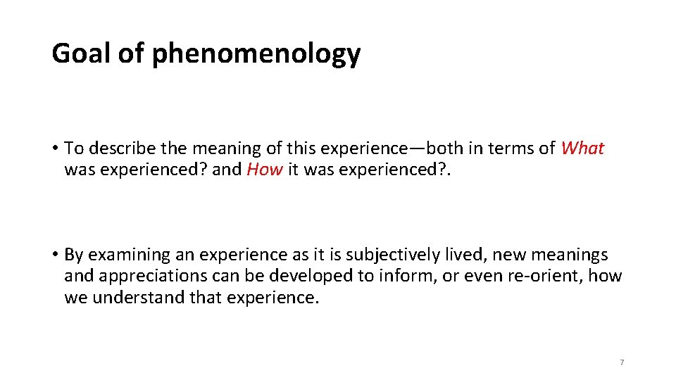 Goal of phenomenology • To describe the meaning of this experience—both in terms of Goal of phenomenology • To describe the meaning of this experience—both in terms of
