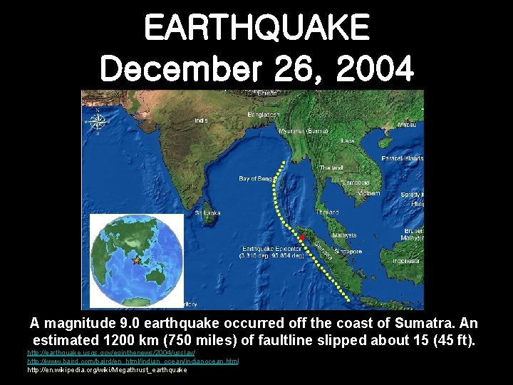 EARTHQUAKE December 26, 2004 A magnitude 9. 0 earthquake occurred off the coast of