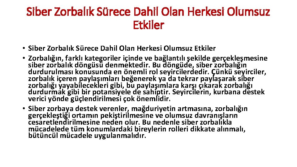 Siber Zorbalık Sürece Dahil Olan Herkesi Olumsuz Etkiler • Zorbalığın, farklı kategoriler içinde ve Siber Zorbalık Sürece Dahil Olan Herkesi Olumsuz Etkiler • Zorbalığın, farklı kategoriler içinde ve