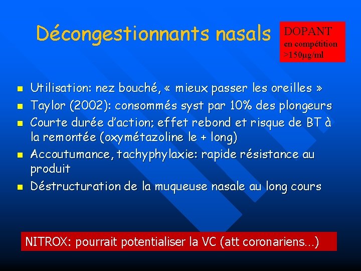 Décongestionnants nasals n n n DOPANT en compétition >150µg/ml Utilisation: nez bouché, « mieux