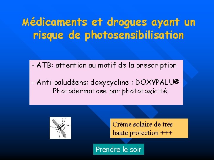 Médicaments et drogues ayant un risque de photosensibilisation - ATB: attention au motif de
