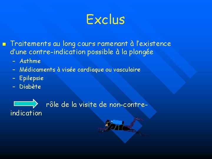 Exclus n Traitements au long cours ramenant à l’existence d’une contre-indication possible à la