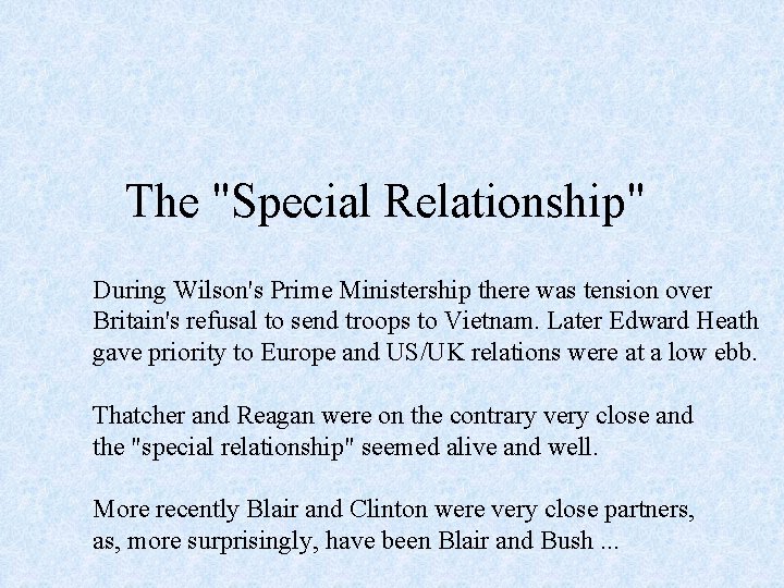 The "Special Relationship" During Wilson's Prime Ministership there was tension over Britain's refusal to