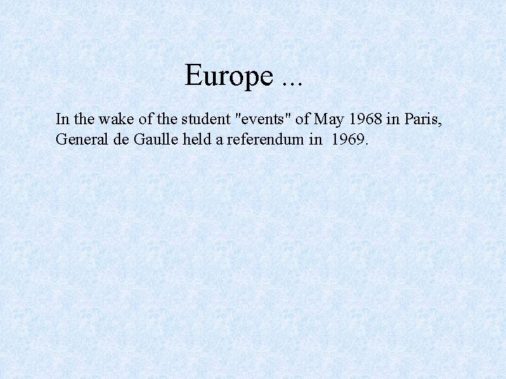 Europe. . . In the wake of the student "events" of May 1968 in