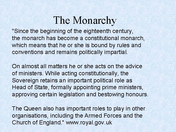 The Monarchy "Since the beginning of the eighteenth century, the monarch has become a
