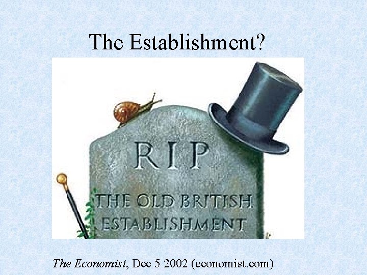 The Establishment? The Economist, Dec 5 2002 (economist. com) 