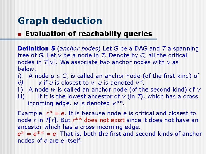 Graph deduction n Evaluation of reachablity queries Definition 5 (anchor nodes) Let G be