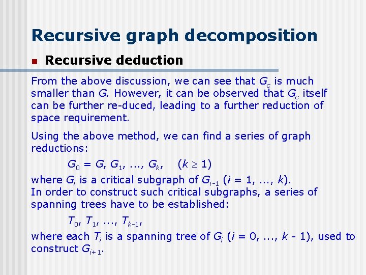 Recursive graph decomposition n Recursive deduction From the above discussion, we can see that