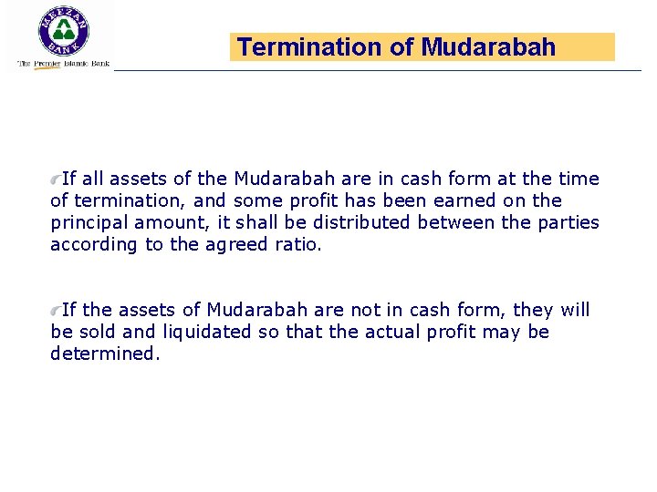 Termination of Mudarabah If all assets of the Mudarabah are in cash form at