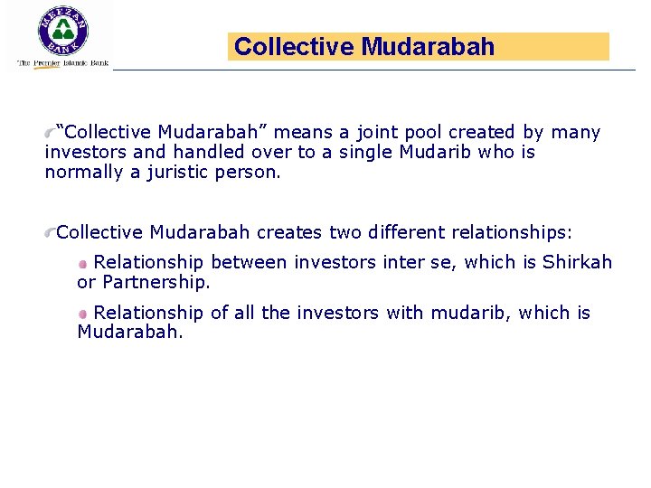 Collective Mudarabah “Collective Mudarabah” means a joint pool created by many investors and handled