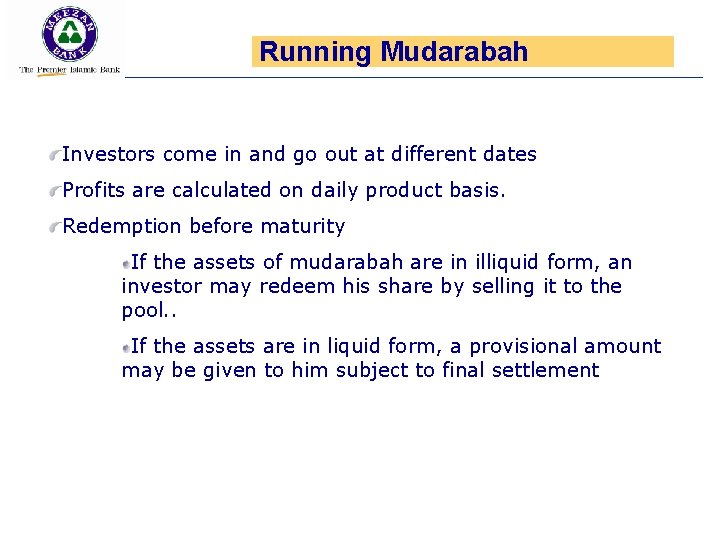 Running Mudarabah Investors come in and go out at different dates Profits are calculated