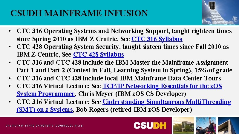 CSUDH MAINFRAME INFUSION • CTC 316 Operating Systems and Networking Support, taught eighteen times