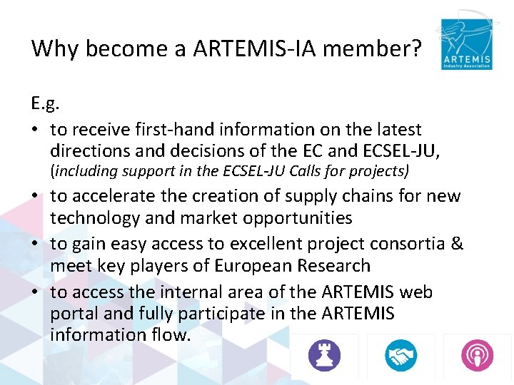 Why become a ARTEMIS-IA member? E. g. • to receive first-hand information on the