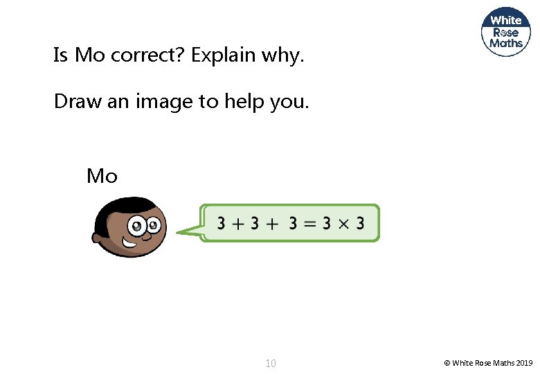 Is Mo correct? Explain why. Draw an image to help you. Mo 10 ©