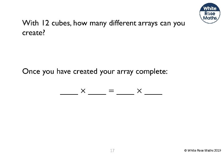 17 © White Rose Maths 2019 