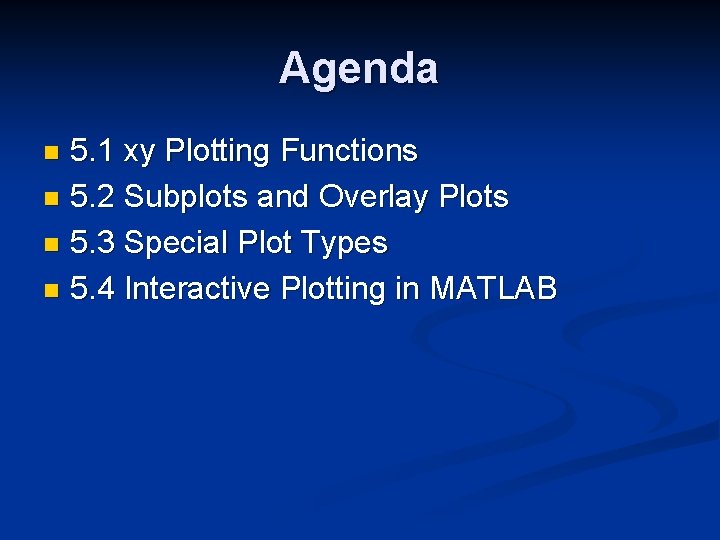 Agenda 5. 1 xy Plotting Functions n 5. 2 Subplots and Overlay Plots n