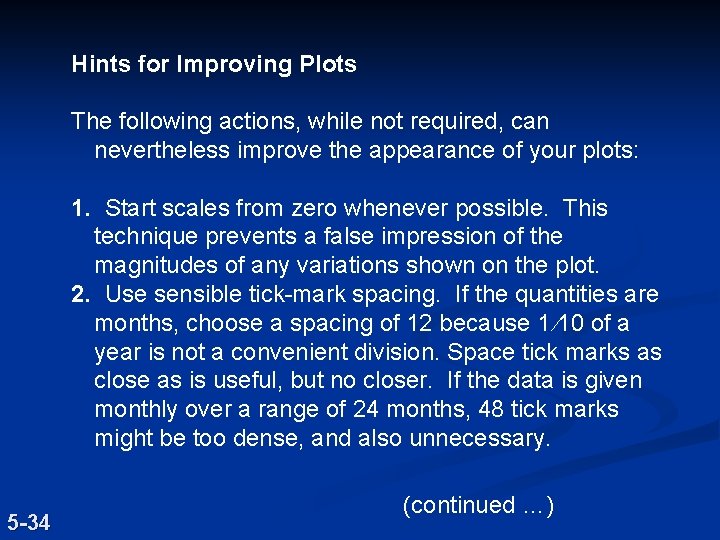 Hints for Improving Plots The following actions, while not required, can nevertheless improve the
