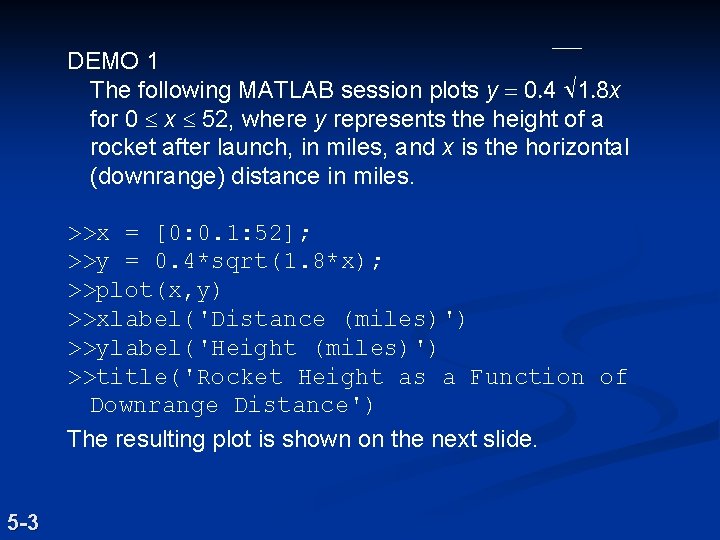 DEMO 1 The following MATLAB session plots y = 0. 4 Ö 1. 8