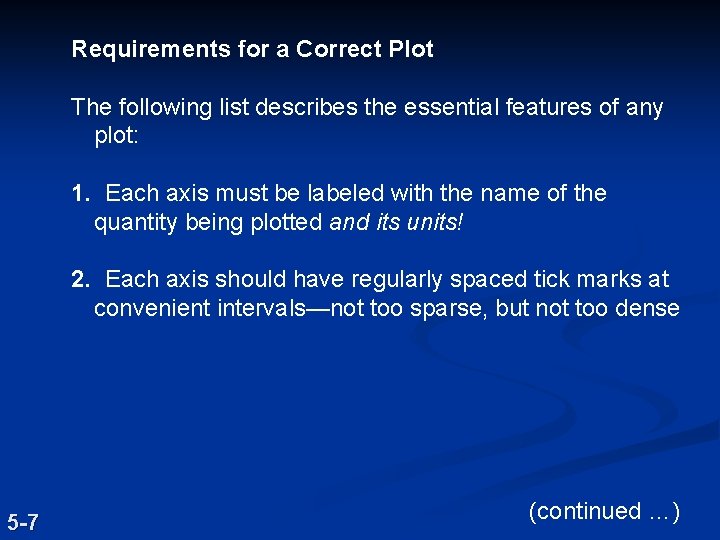 Requirements for a Correct Plot The following list describes the essential features of any