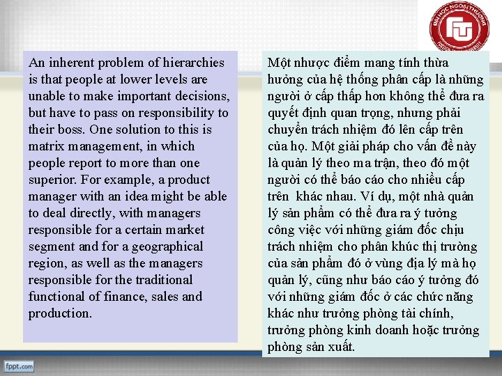 An inherent problem of hierarchies is that people at lower levels are unable to
