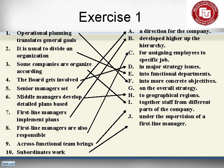 Exercise 1 1. Operational planning translates general goals 2. It is usual to divide