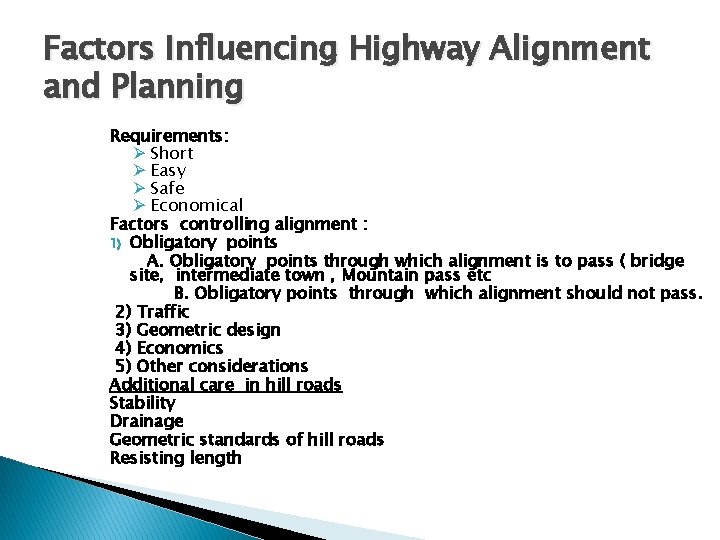 Factors Influencing Highway Alignment and Planning Requirements: Ø Short Ø Easy Ø Safe Ø