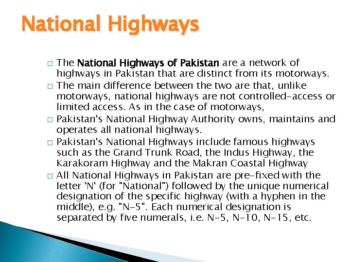 National Highways � � � The National Highways of Pakistan are a network of