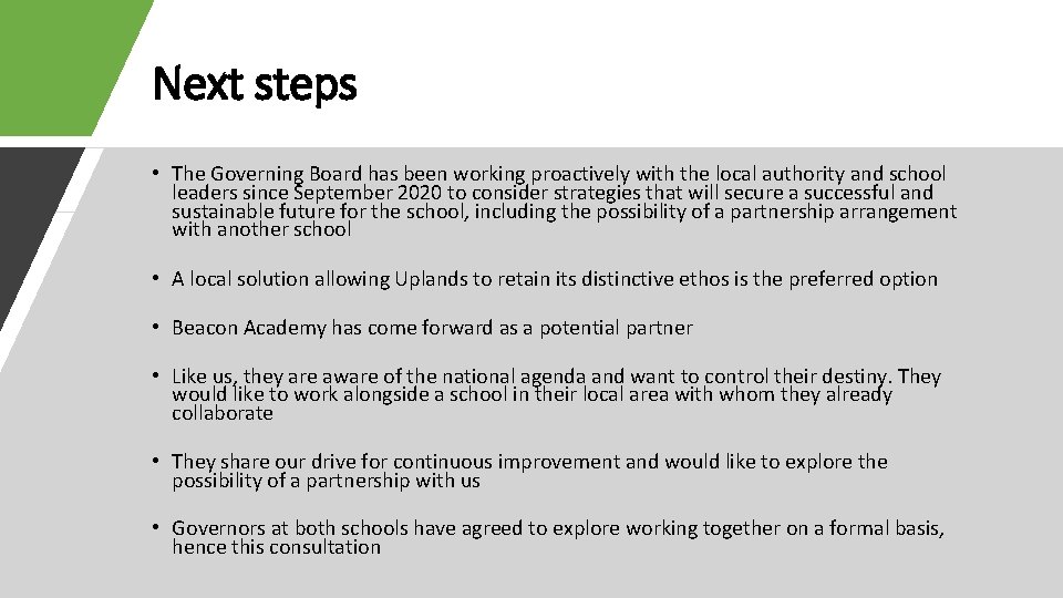 Next steps • The Governing Board has been working proactively with the local authority