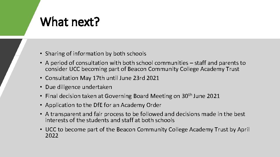 What next? • Sharing of information by both schools • A period of consultation