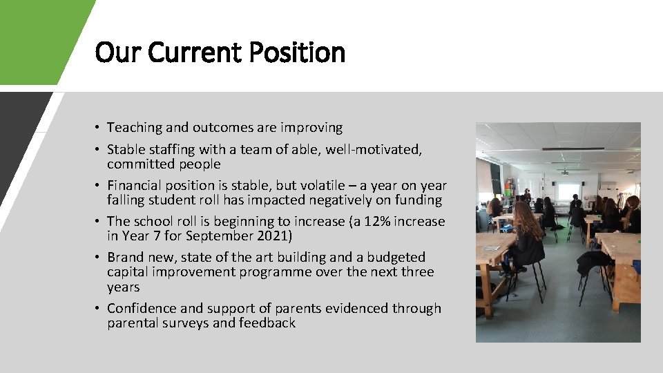 Our Current Position • Teaching and outcomes are improving • Stable staffing with a